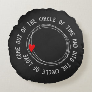 Nice Text Into The Circle Of Love Round Pillow