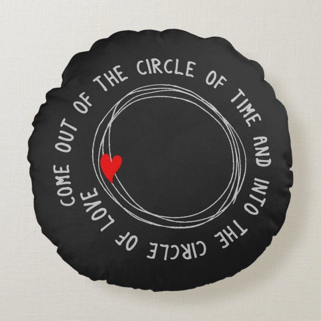Nice Text Into The Circle Of Love Round Pillow (Front)