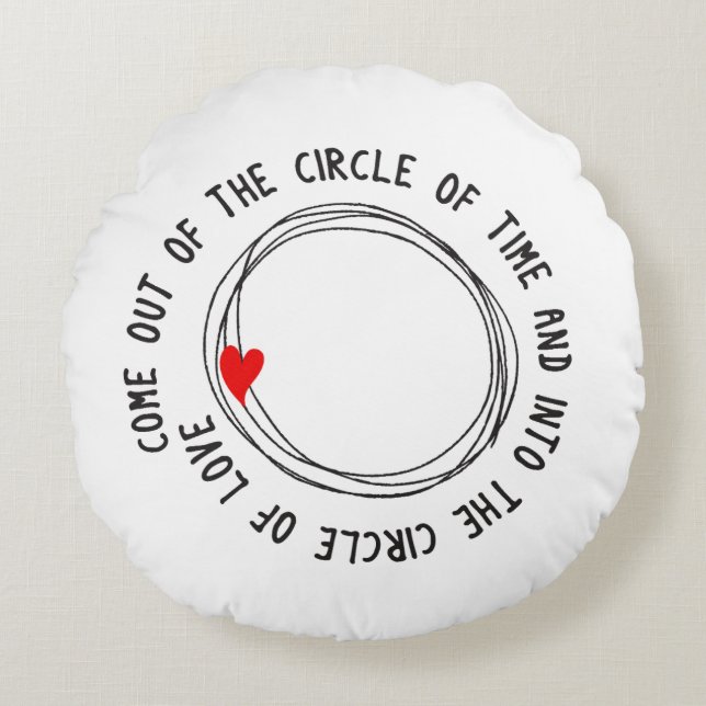 Nice Text Into The Circle Of Love Round Pillow (Front)