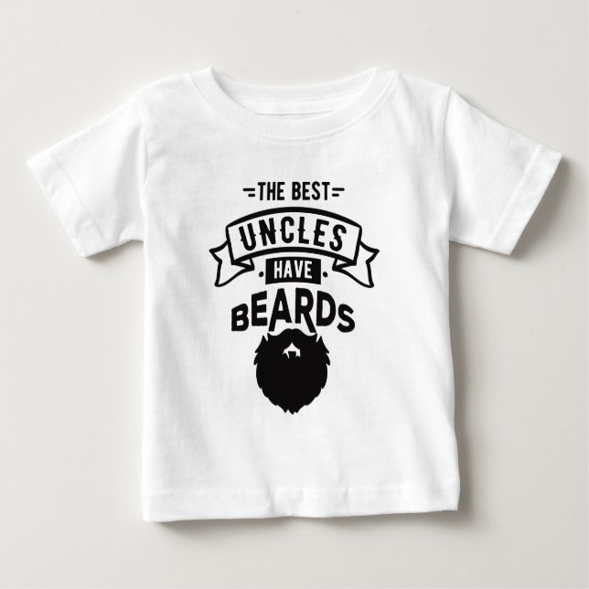 Nice The Best Uncles Have Beards Print Baby T-Shirt (Front)