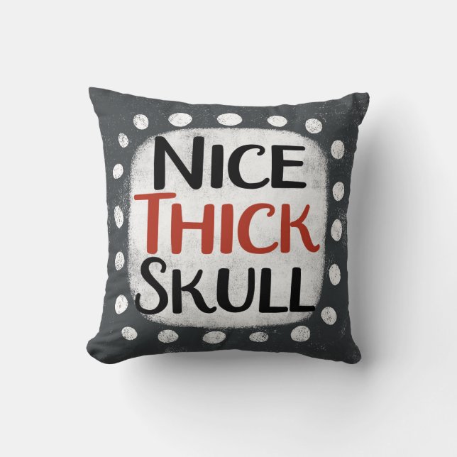 Nice Thick Skull Throw Pillow (Front)