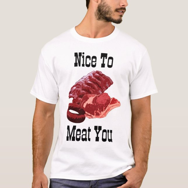 "NICE TO MEAT YOU!" / Grill Humor T-Shirt (Front)