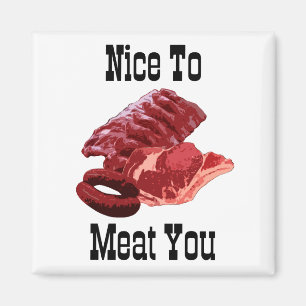 "NICE TO MEAT YOU!" Insane Magnet Designs