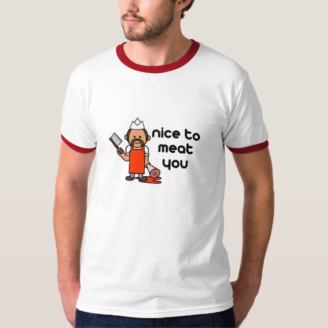 Nice to Meat You T-Shirt (Front)