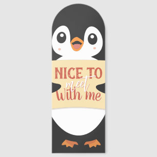 Nice to meet with me: Customizable penguin sign Bookmarks