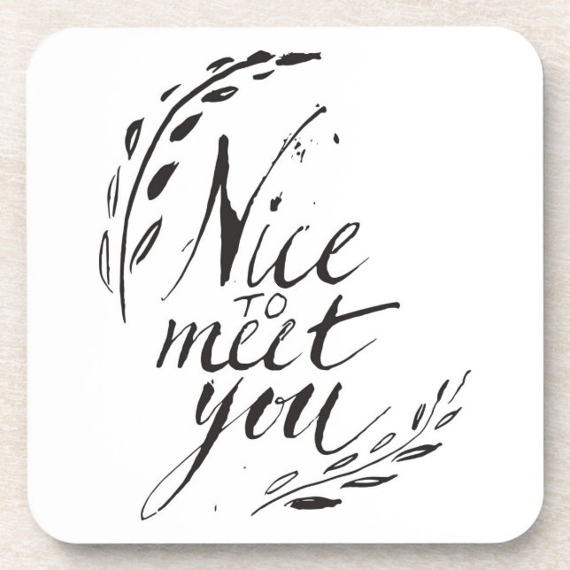 Nice To Meet You Beverage Coaster (Front)