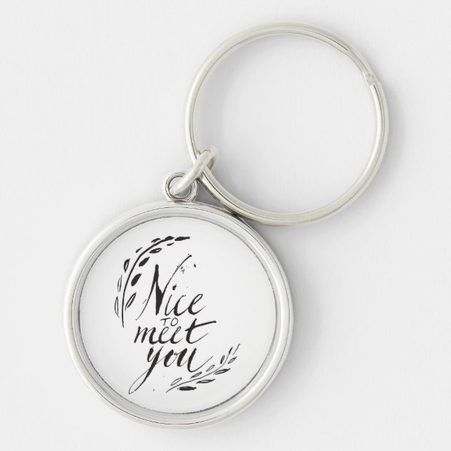 Nice To Meet You Keychain (Front)
