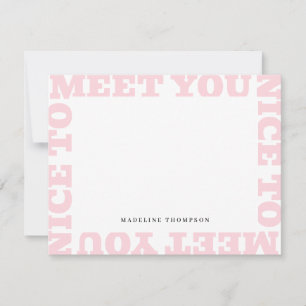 Nice To Meet You Pink Modern Name Note Card