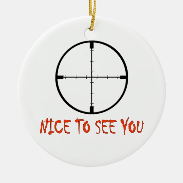 NICE TO SEE YOU CERAMIC ORNAMENT (Front)
