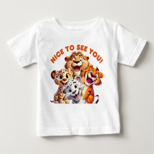 Nice to see you Colorful Wild Cats Babies Baby T_Shirt