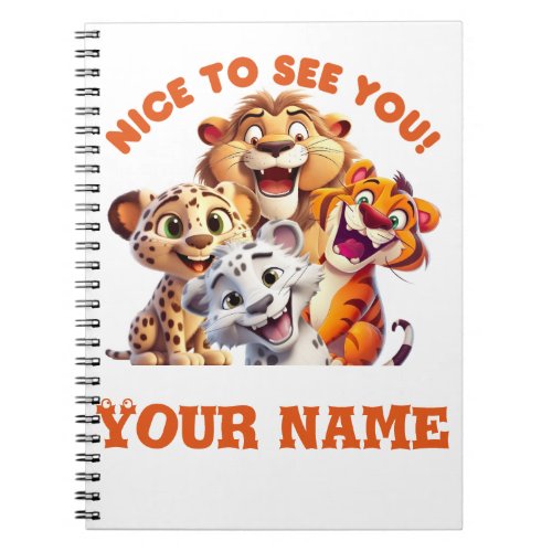 Nice to see you Colorful Wild Cats Babies Notebook