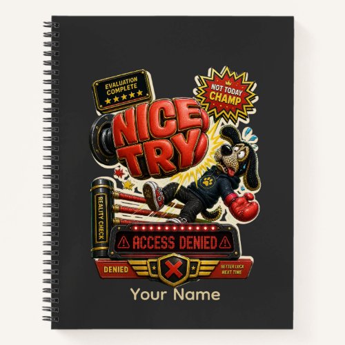 Nice Try Access Denied Personalized Funny Notebook