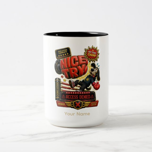 Nice Try Almost Personalized Funny Office Two-Tone Coffee Mug (Center)