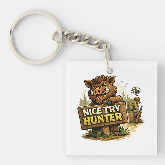 Nice Try Hunter Keychain (Front)