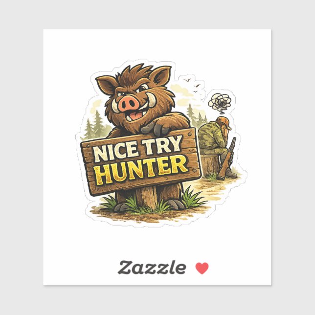 Nice Try Hunter Sticker (Sheet)