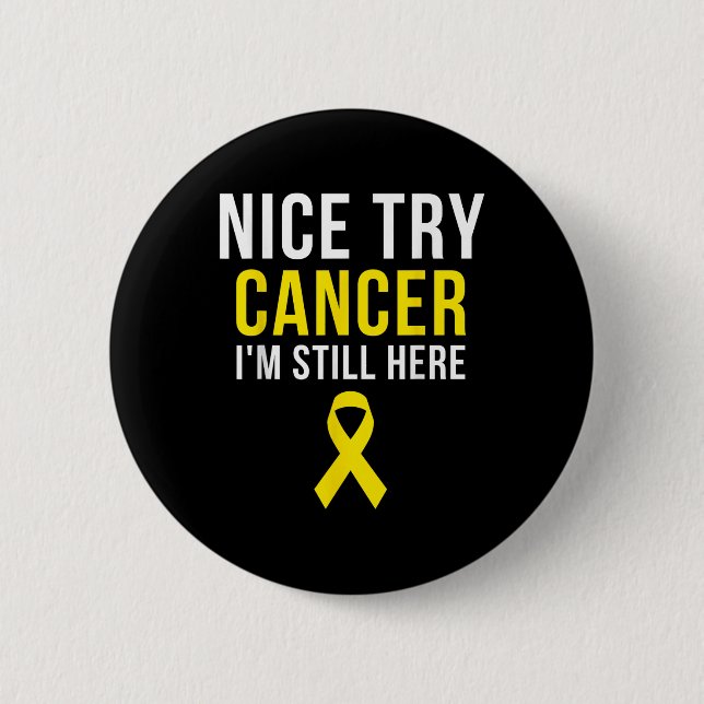 Nice Try Survivor Sarcoma Cancer Awareness Yellow  Button (Front)