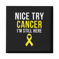 Nice Try Survivor Sarcoma Cancer Awareness Yellow  Magnet