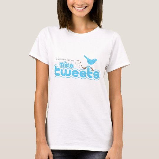 Nice Tweets Short Sleeve Ladies T T-Shirt