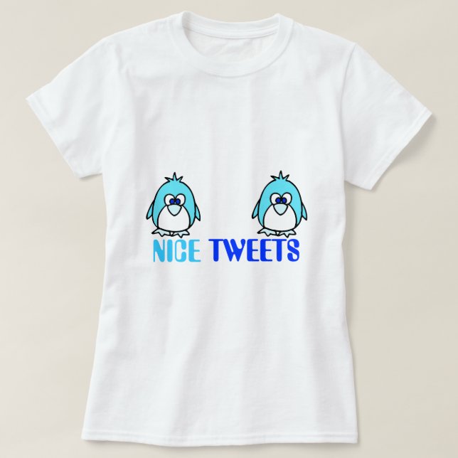 Nice Tweets Twitter Funny Dirty Humor Joke Silly T-Shirt (Design Front)