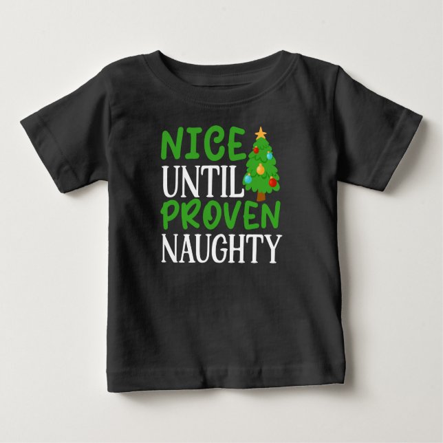 Nice Until Proven Naughty-81053 Baby T-Shirt (Front)