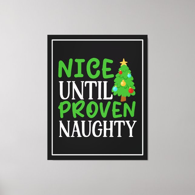 Nice Until Proven Naughty-81053 Canvas Print (Front)