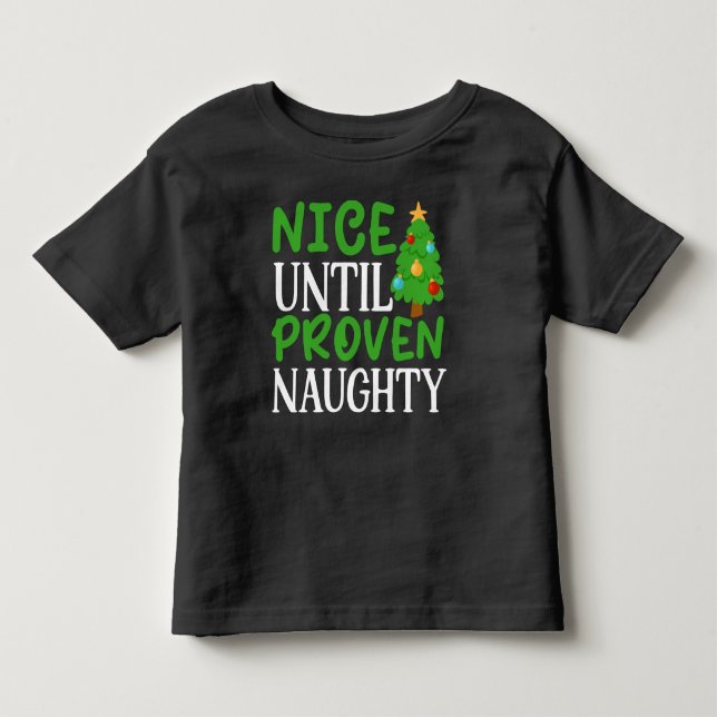 Nice Until Proven Naughty-81053 Toddler T-shirt (Front)