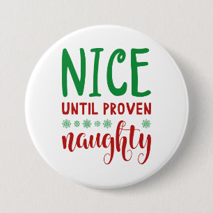 Nice Until Proven Naughty Button