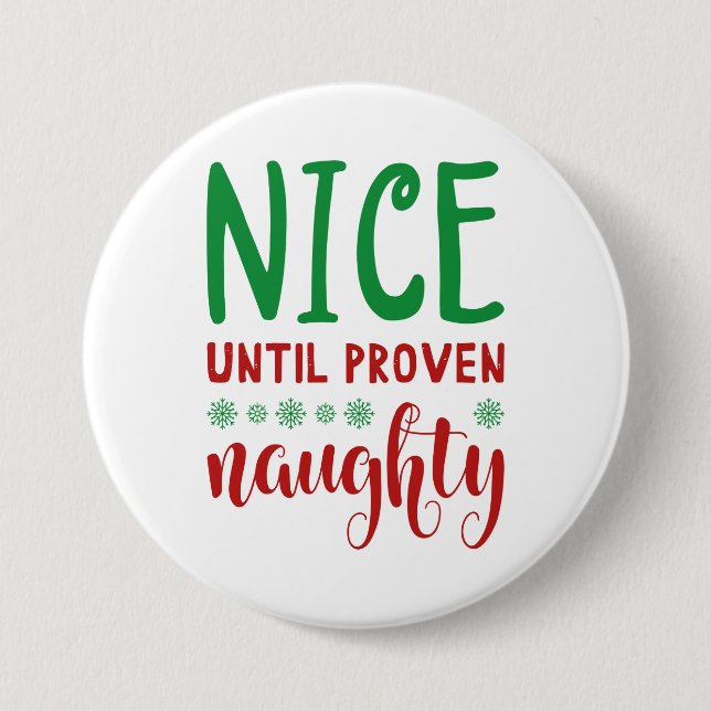 Nice Until Proven Naughty Button (Front)