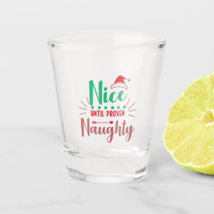 Nice Until Proven Naughty Christmas Gift Shot glas Glass