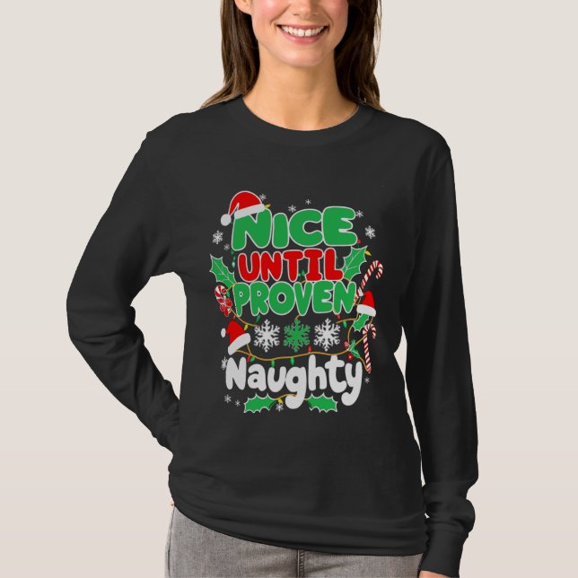 Nice Until Proven Naughty Christmas Matching Funny T-Shirt (Front)