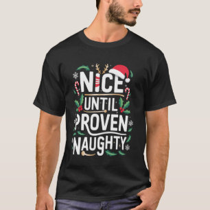 Nice Until Proven Naughty Christmas Matching Funny T-Shirt