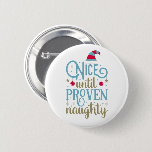 Christmas Nice Until Proven Naughty Badge - Kool Badges