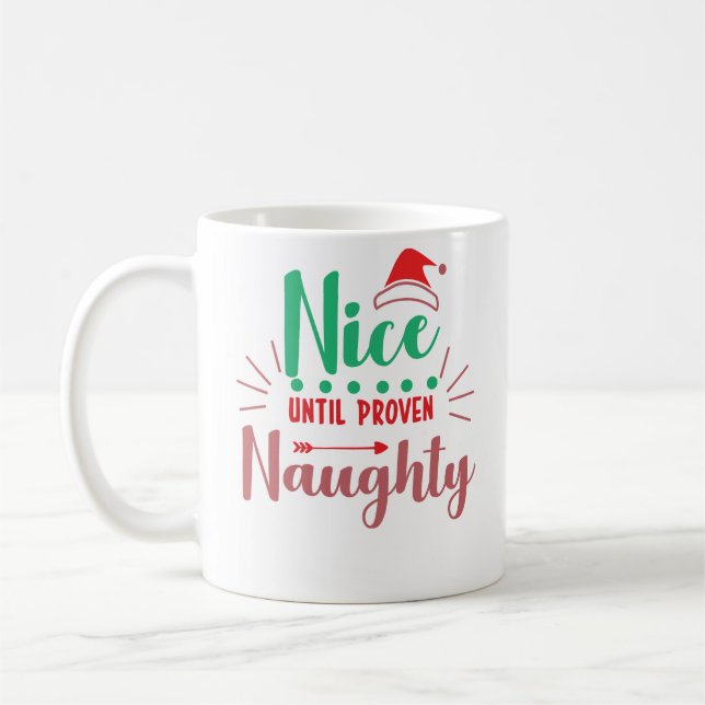 Nice until proven naughty funny Christmas quote Coffee Mug (Left)