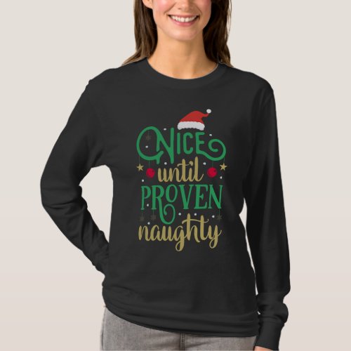 Nice Until Proven Naughty Funny Christmas T_Shirt
