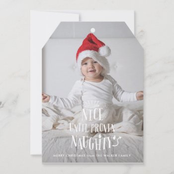 Nice Until Proven Naughty Funny Holiday Card by BanterandCharm at Zazzle