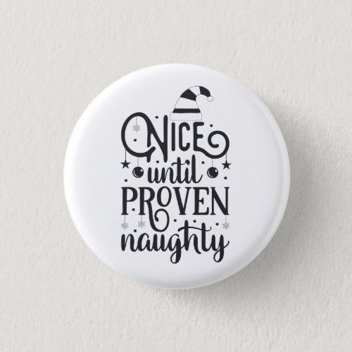 Nice Until Proven Naughty Holiday Button