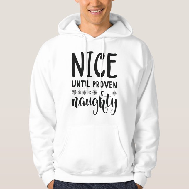 Nice Until Proven Naughty Hoodie (Front)