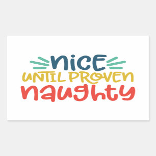 Nice Until Proven Naughty Rectangular Sticker