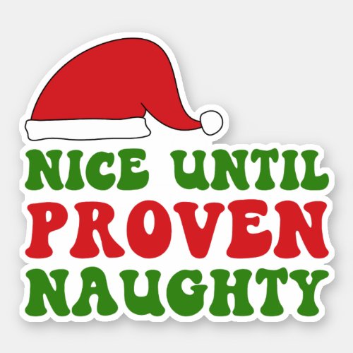 Nice until proven naughty red Santa hat  Sticker