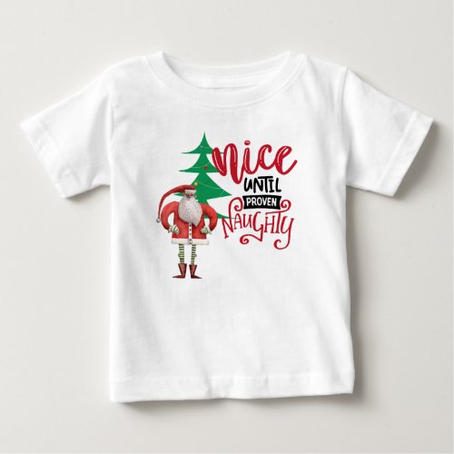 Nice Until Proven Naughty Santa Baby T_Shirt