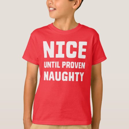 Nice Until Proven Naughty T-shirt