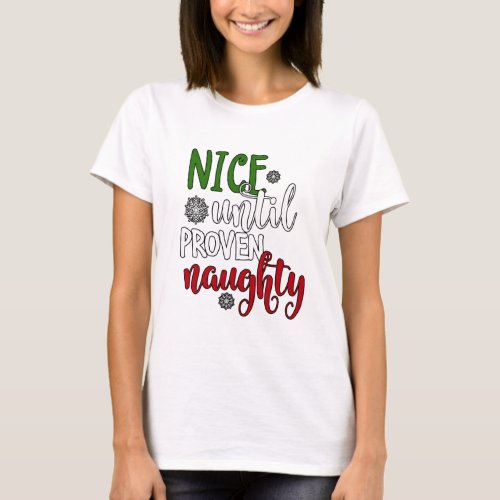Nice Until Proven Naughty T_Shirt