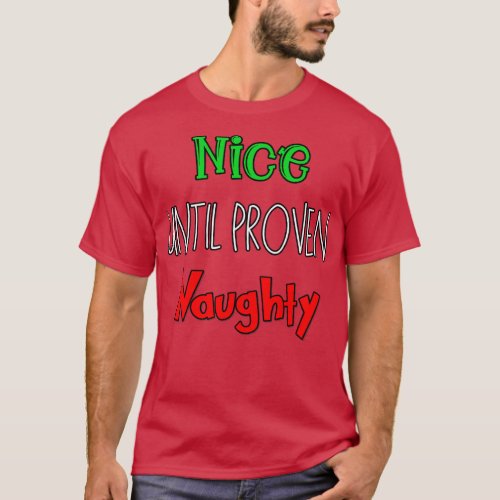 Nice Until Proven Naughty T_Shirt
