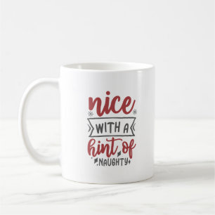 Nice with a Hint of Naughty Personalized Coffee Mug