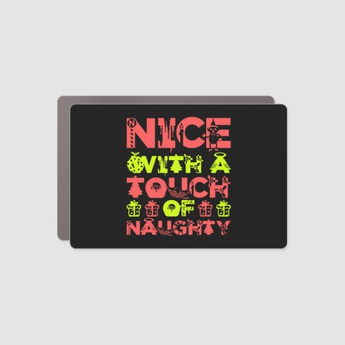 Nice With A Touch Of Naughty Christmas Car Magnet