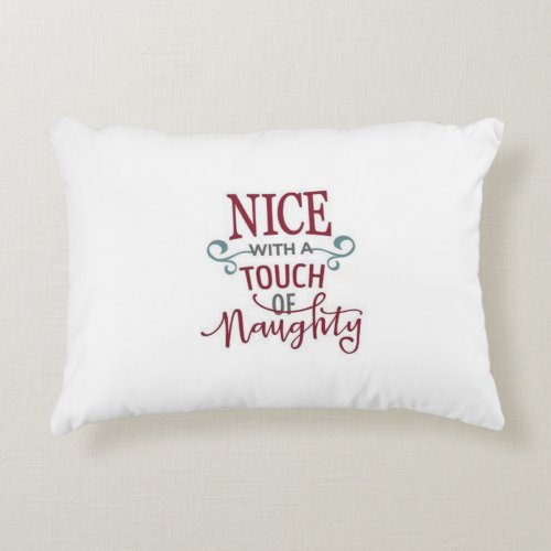 NICE WITH A TOUCH OF NAUGHTY CUTE ACCENT PILLOW