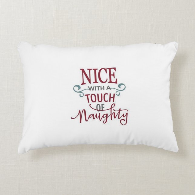 **NICE WITH A "TOUCH" OF NAUGHTY** CUTE ACCENT PILLOW (Front)