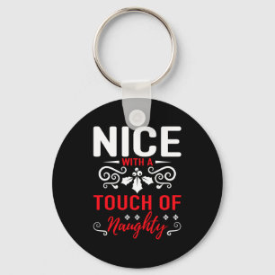 Nice With A Touch Of Naughty Keychain