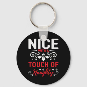 Nice With A Touch Of Naughty Keychain