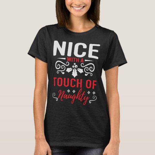 Nice With A Touch Of Naughty T_Shirt
